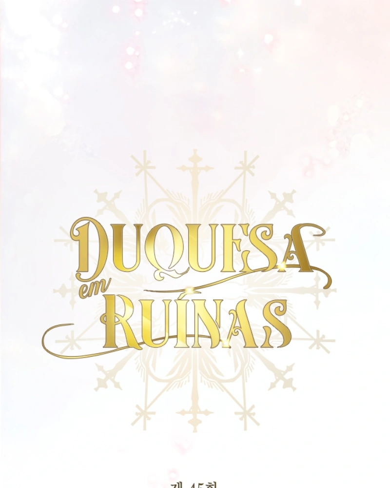 Duquesa em Ruínas Capítulo 45 Página 40