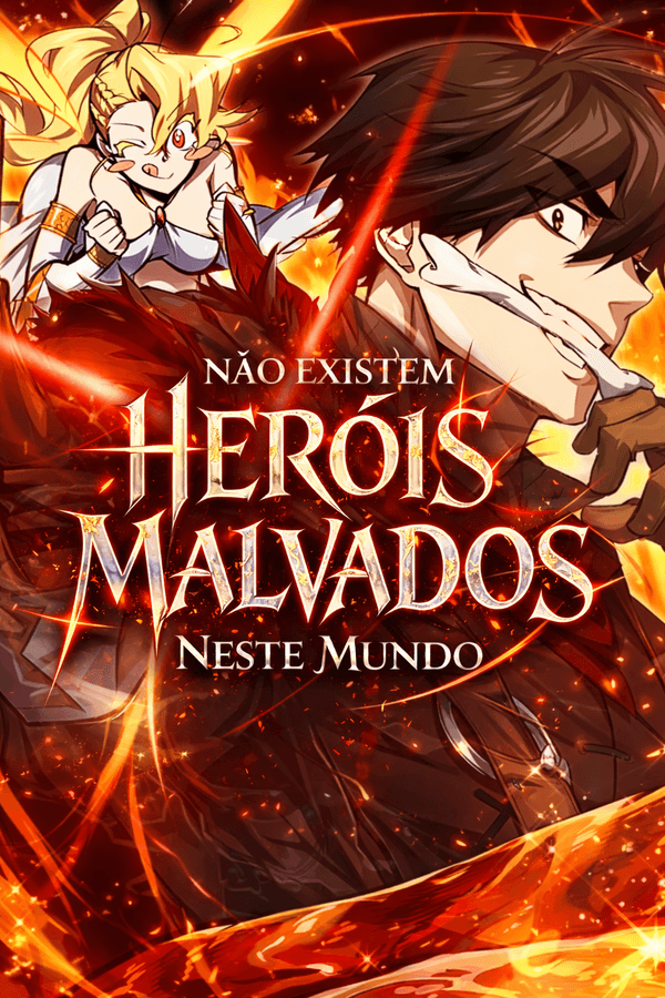 Não Existem Heróis Malvados Neste Mundo
